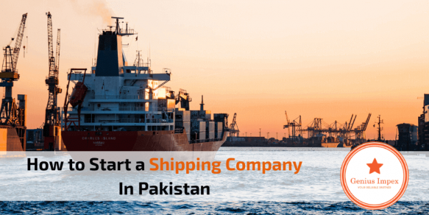 How to Start a Shipping Company In Pakistan
