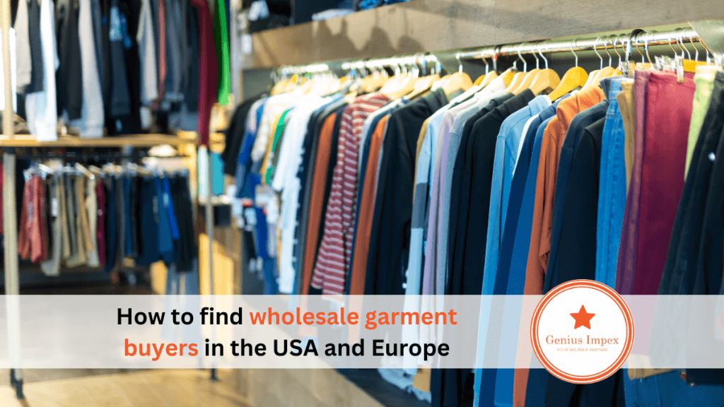 How to find wholesale garment buyers in the USA and Europe