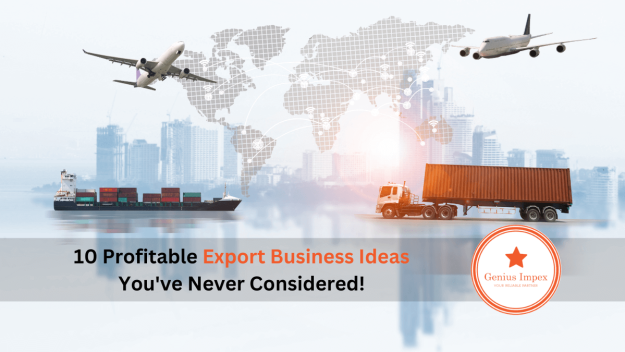 10 Profitable Export Business Ideas You’ve Never Considered! 10 Profitable Export Business Ideas You've Never Considered!