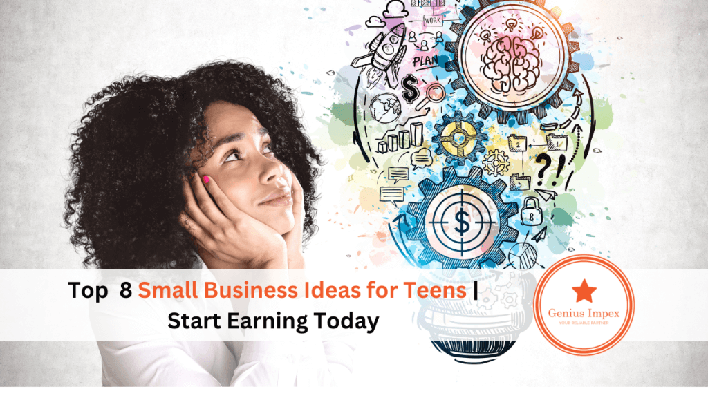 Top 8 Small Business Ideas for Teens Start Earning Today
