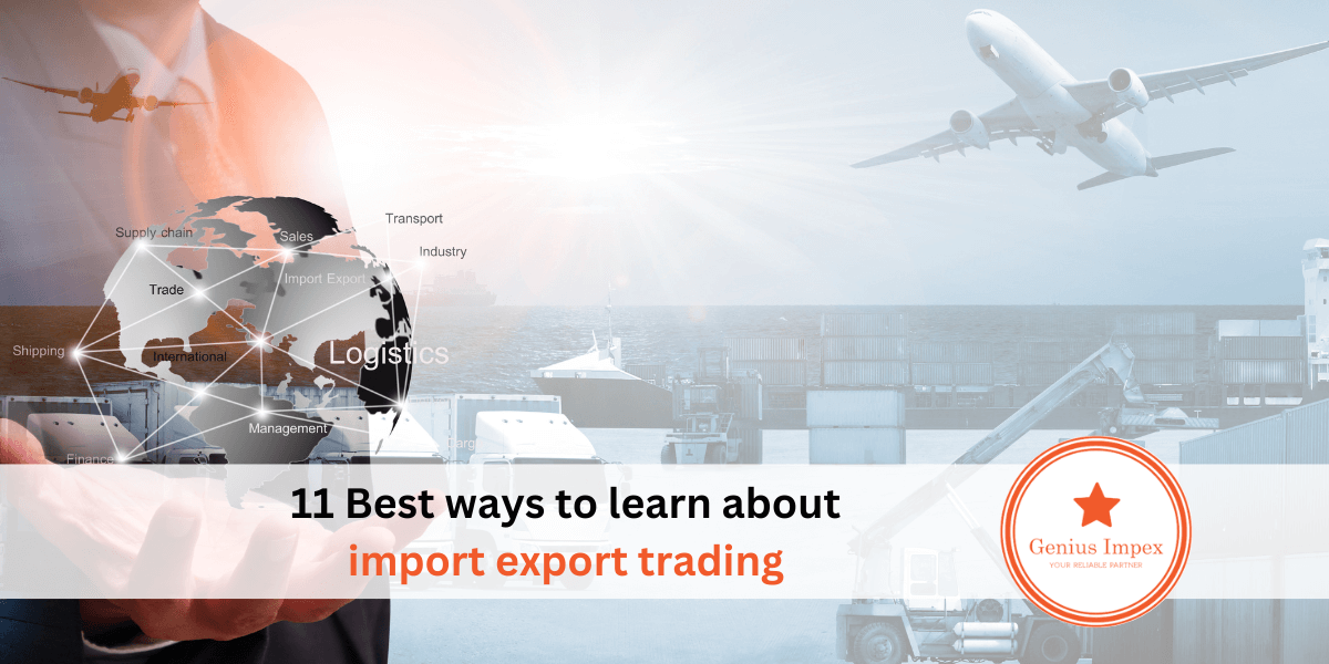 11 Best ways to learn about import export trading