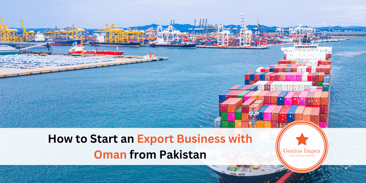 How to start an export business with Oman from Pakistan